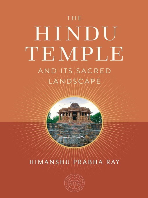 Title details for The Hindu Temple and Its Sacred Landscape by Himanshu Prabha Ray - Available